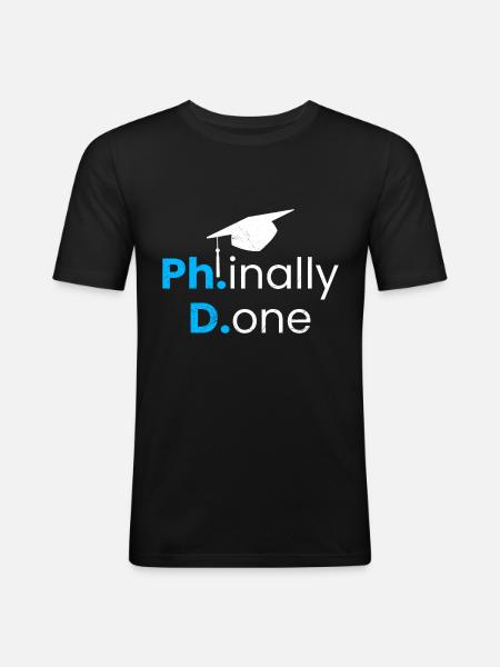 Phinished færdig endelig færdig Ph.D Ph.D Grad - Herre Slim Fit T-Shirt - sort
