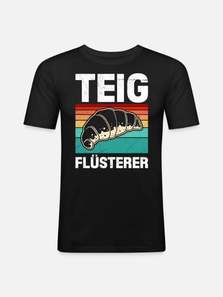 Teigflüsterer Backliebhaber Backen Backstube - Männer Slim Fit T-Shirt - Schwarz