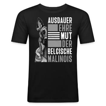 Malinois AUSDAUER EHRE MUT BELGISCHER MALINOIS - Männer Slim Fit T-Shirt - Schwarz - Vorne - Nik (191cm)