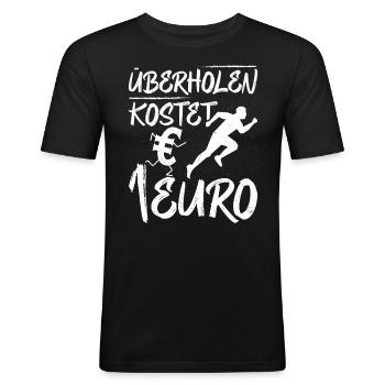 Läufer ÜBERHOLEN KOSTET 1 EURO Laufen Lustiges - Männer Slim Fit T-Shirt - Schwarz - Vorne - Nik (191cm)