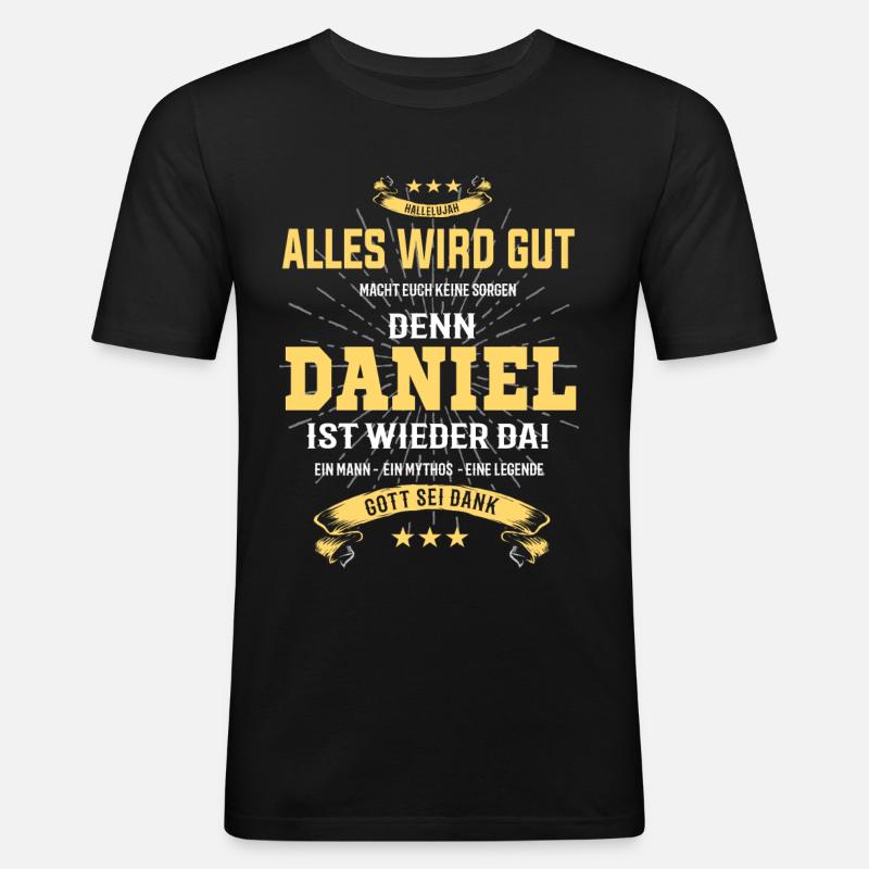 Daniel, alles wird gut T-Shirt - Männer Slim Fit T-Shirt - Schwarz