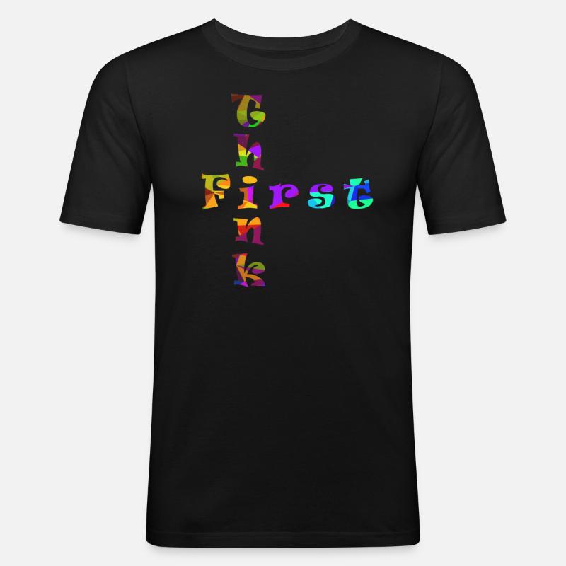 Think First - Männer Slim Fit T-Shirt - Schwarz