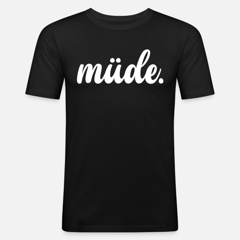 Müde - Männer Slim Fit T-Shirt - Schwarz