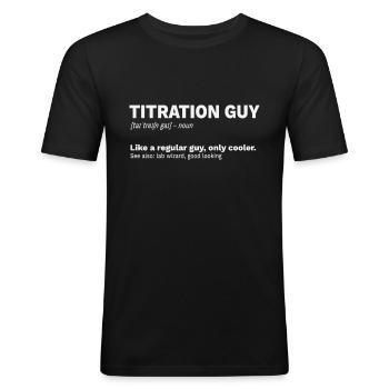 Titration Volumetric Analysis Saying - Men's Slim Fit T-Shirt - black - Front - Nik (191cm)