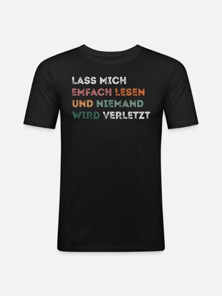 EMFACH LESENWIRD VERLETZTUND NIEMANDLASS MICH - Männer Slim Fit T-Shirt - Schwarz
