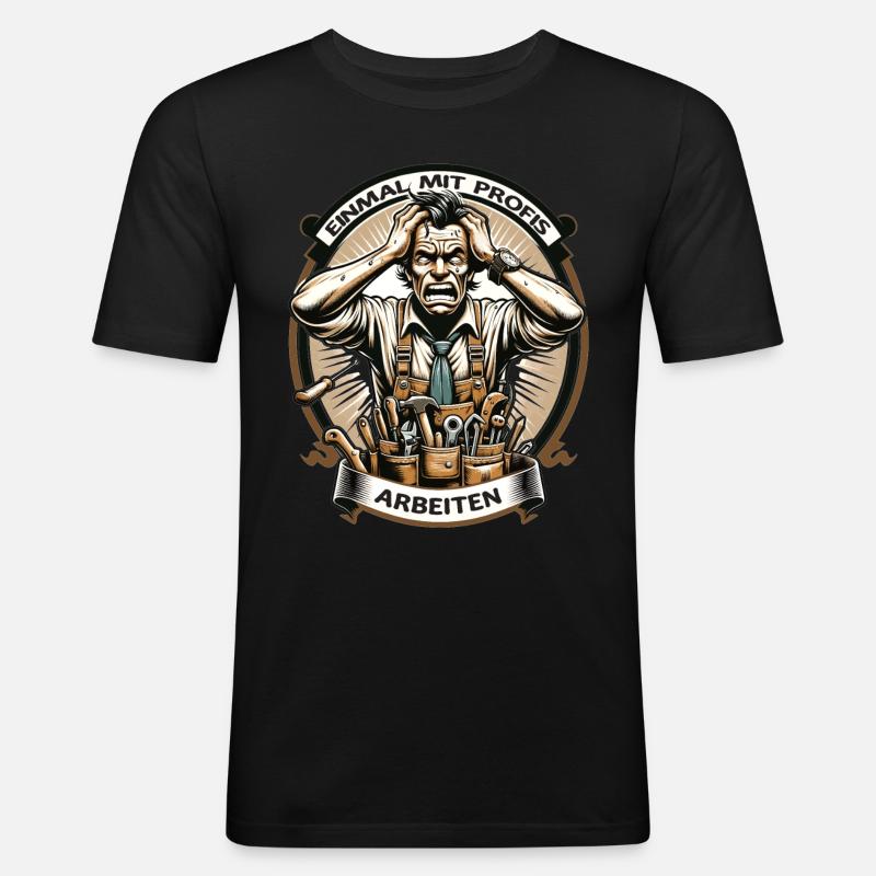 Handwerker Einmal Mit Profis Arbeiten - Männer Slim Fit T-Shirt - Schwarz