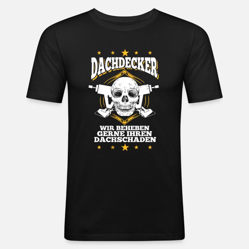 Dachdecker Dachdecker Dachdecker Dachdecker - Männer Slim Fit T-Shirt - Schwarz