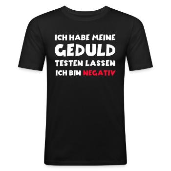 Ich habe meine Geduld testen lassen bin negativ - Männer Slim Fit T-Shirt - Schwarz - Vorne - Nik (191cm)