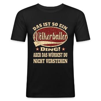 Völkerball Ich bin dieser legendäre Spieler - Männer Slim Fit T-Shirt - Schwarz - Vorne - Nik (191cm)