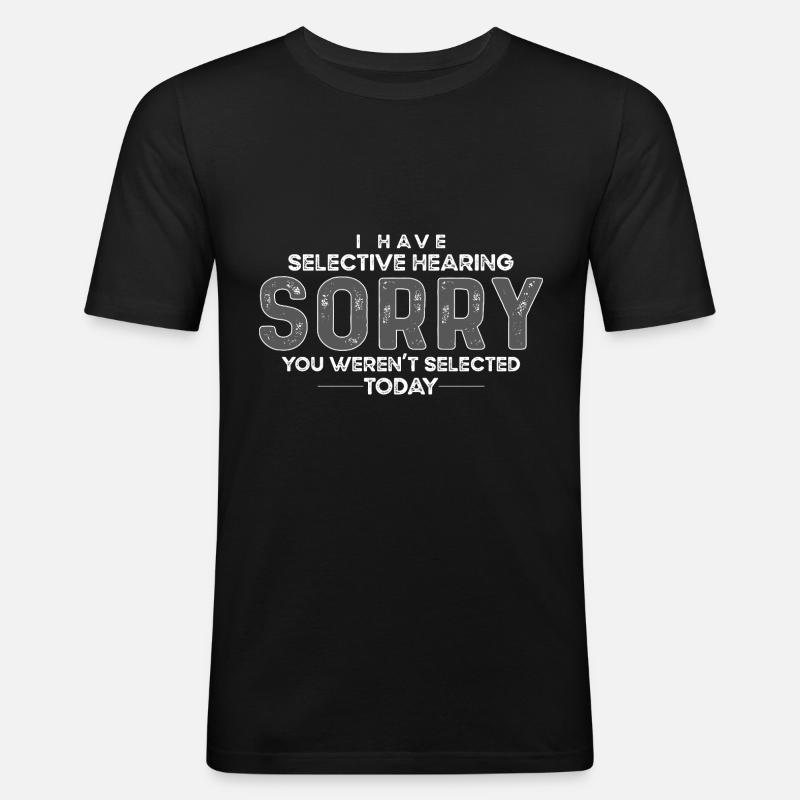 ouïe, choisie, sélective, drôle, - T-shirt près du corps Homme - noir