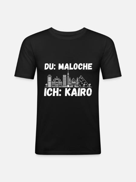 Du Maloche ich Kairo - Männer Slim Fit T-Shirt - Schwarz