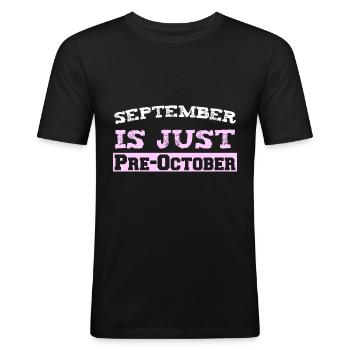 September is just Pre-October - Männer Slim Fit T-Shirt - Schwarz - Vorne - Nik (191cm)
