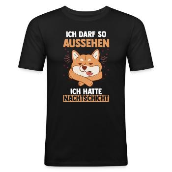 Ich Darf So Aussehen Ich Hatte Nachtschicht Hund - Männer Slim Fit T-Shirt - Schwarz - Vorne - Nik (191cm)