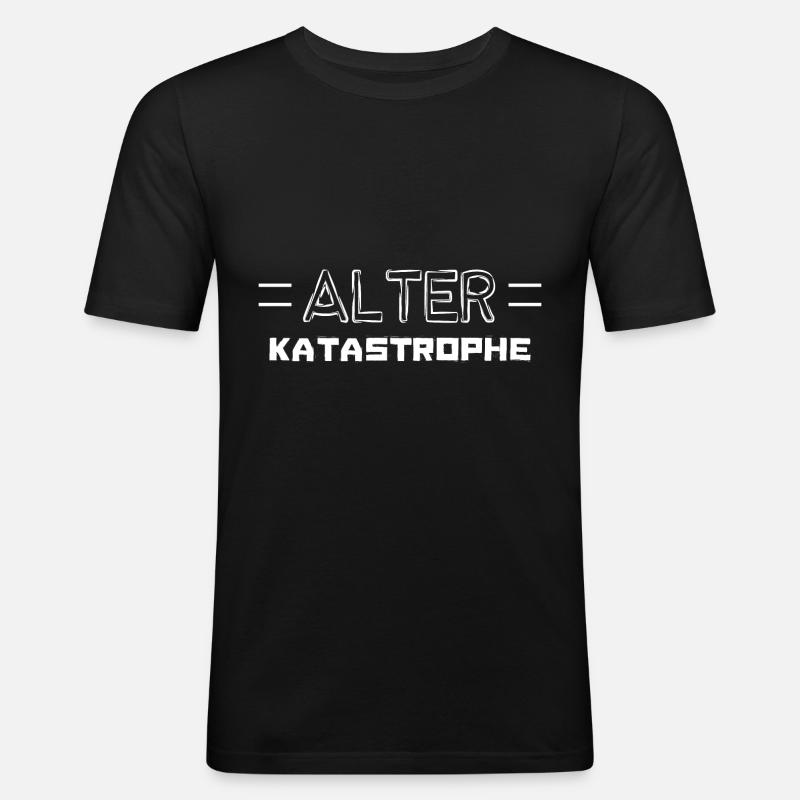 Alter, Katastrophe - Männer Slim Fit T-Shirt - Schwarz