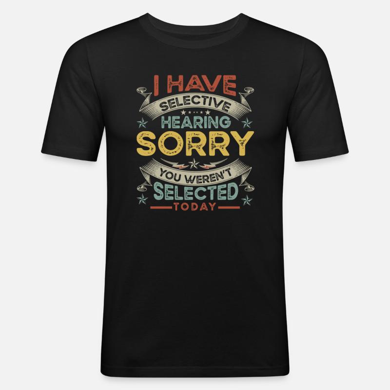 hearing, selected, selective, funny, - Men's Slim Fit T-Shirt - black