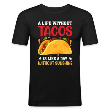 A life without tacos is pointless - Men's Slim Fit T-Shirt - black - Front - Nik (191cm)
