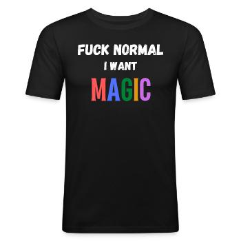 Fuck Normal I Want Magic. Funny saying - Men's Slim Fit T-Shirt - black - Front - Nik (191cm)