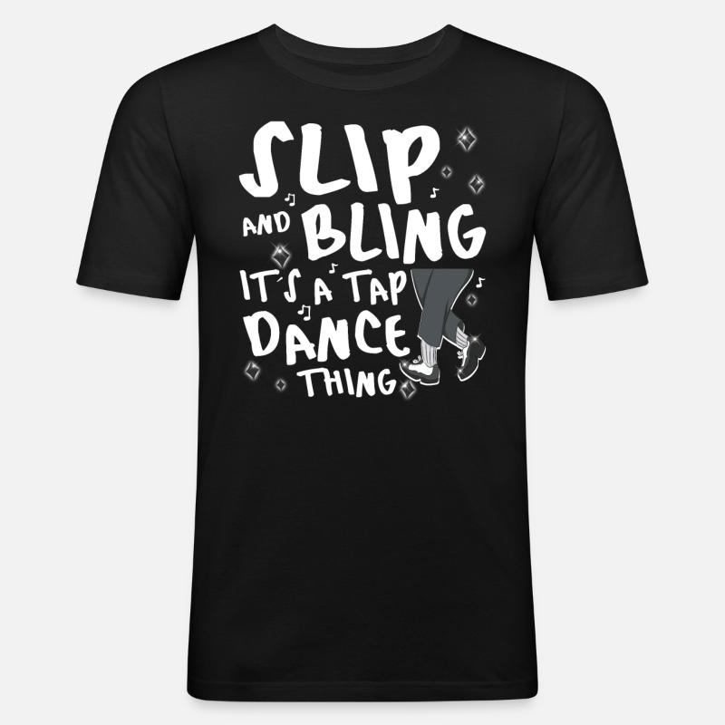Funny Tap Dancing - Tap Dance - Männer Slim Fit T-Shirt - Schwarz