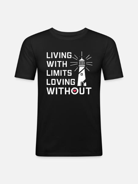 Living with Limits, Loving without - Männer Slim Fit T-Shirt - Schwarz