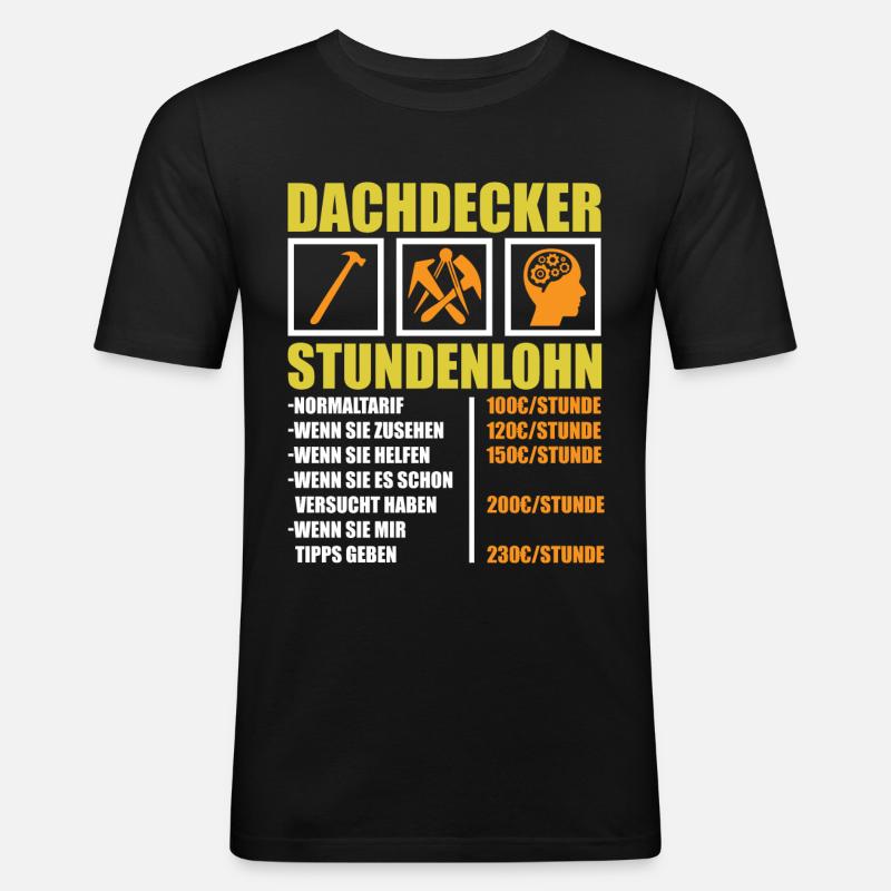 Dachdecker Stundenlohn Handwerk Geschenk - Männer Slim Fit T-Shirt - Schwarz