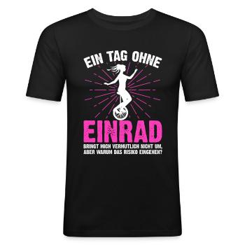 Ein Tag ohne Einrad lustige Einrad Sprüche - Männer Slim Fit T-Shirt - Schwarz - Vorne - Nik (191cm)