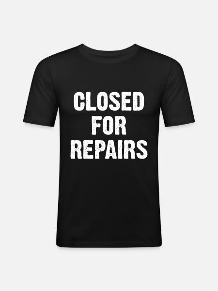 Closed For Repairs - Männer Slim Fit T-Shirt - Schwarz