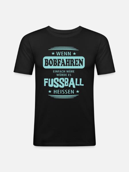 Wenn Bobfahren einfach wäre - Männer Slim Fit T-Shirt - Schwarz