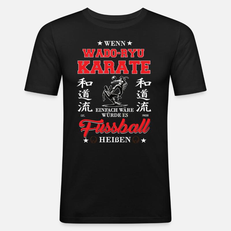Wenn Wado-Ryu Karate einfach wäre - Männer Slim Fit T-Shirt - Schwarz