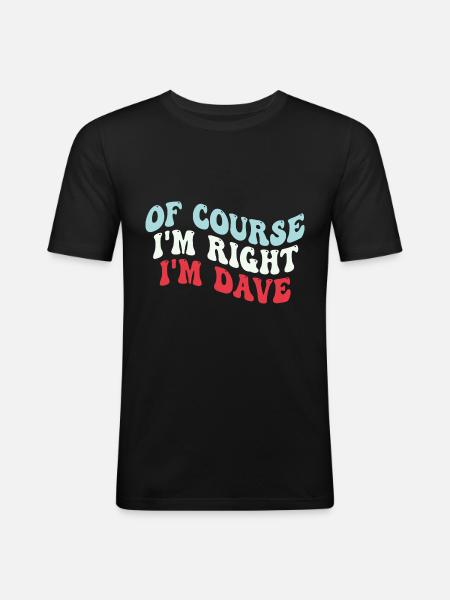I'm Dave - Men's Slim Fit T-Shirt - black
