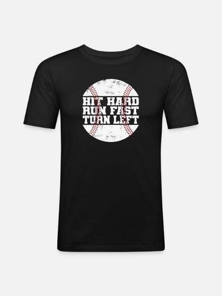 Hit hårdt Kør hurtigt Drej til venstre Baseball Baseballer - Herre Slim Fit T-Shirt - sort