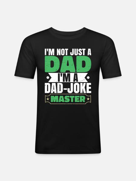 I'm A Dad Joke Master - Men's Slim Fit T-Shirt - black