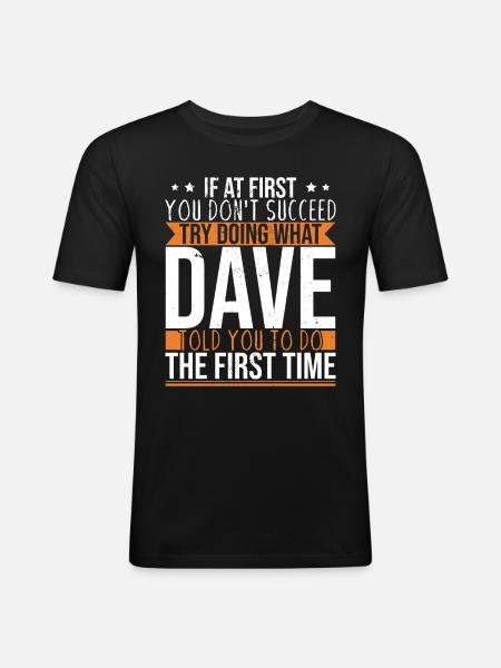 Funny Dave Saying - Men's Slim Fit T-Shirt - black