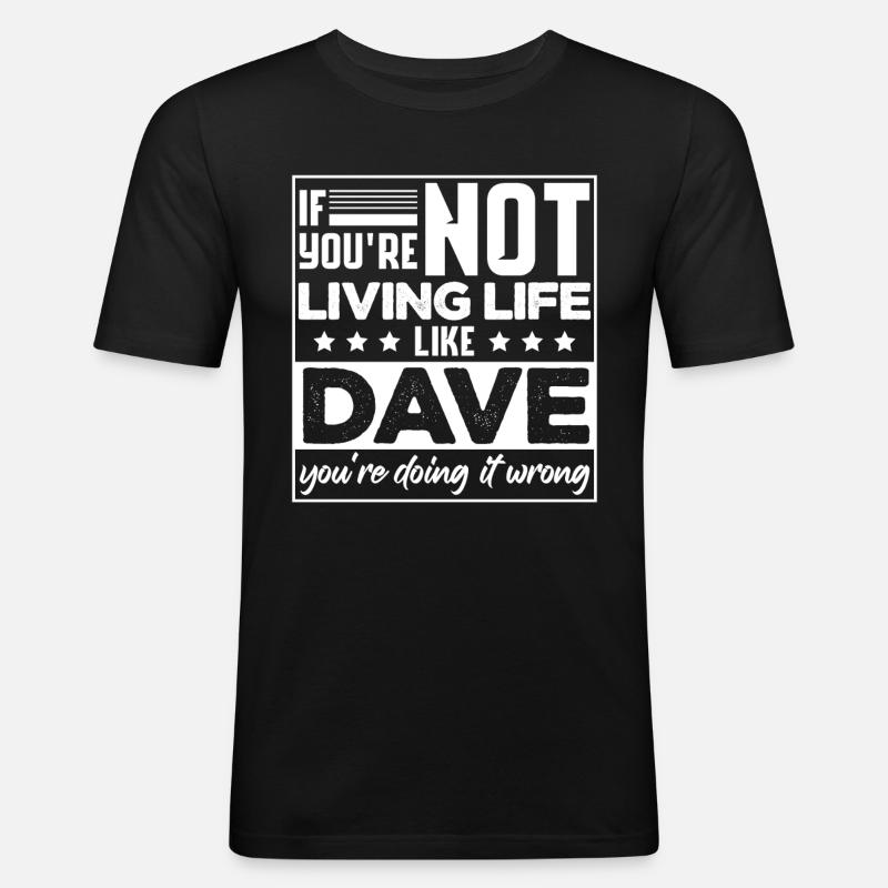 Lustiger Name Dave - Männer Slim Fit T-Shirt - Schwarz