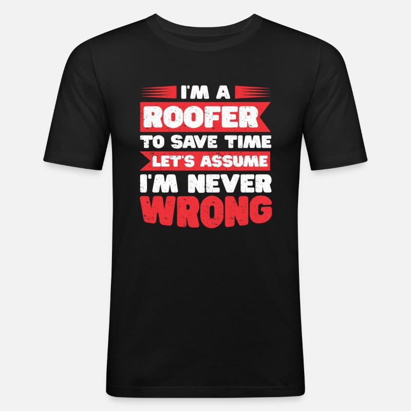 Dachdecker Geschenk Arbeit Handwerker Dachdecker - Männer Slim Fit T-Shirt - Schwarz