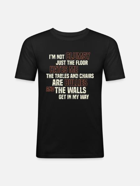 Funny Clumsy Sarcasm Ironic Joke - Men's Slim Fit T-Shirt - black