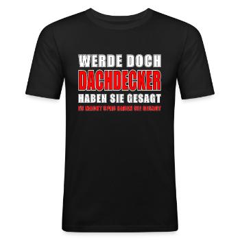 Dachdecker Spruch Job Lustiges Dachdecker Geschenk - Männer Slim Fit T-Shirt - Schwarz - Vorne - Nik (191cm)