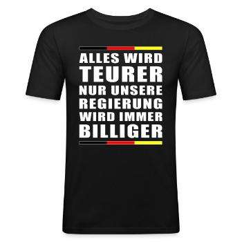 Regierung Politik Teurer Billiger Spruch Sprüche - Männer Slim Fit T-Shirt - Schwarz - Vorne - Nik (191cm)