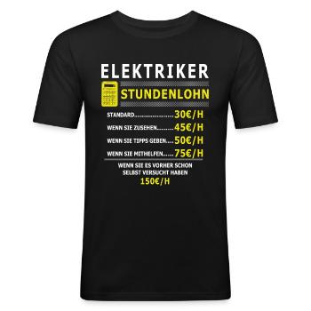 Lustiges Elektriker Shirt Stundenlohn Geschenk - Männer Slim Fit T-Shirt - Schwarz - Vorne - Nik (191cm)