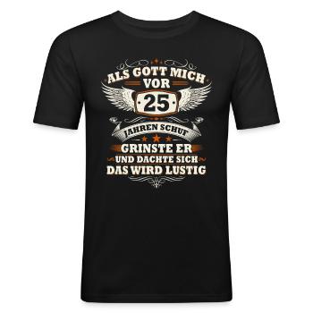 Als Gott mich vor 25 Jahren schuf 25 Geburtstag - Männer Slim Fit T-Shirt - Schwarz - Vorne - Nik (191cm)