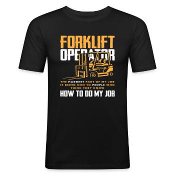 Gabelstaplerfahrer Job Schwieriger Teil - Männer Slim Fit T-Shirt - Schwarz - Vorne - Nik (191cm)