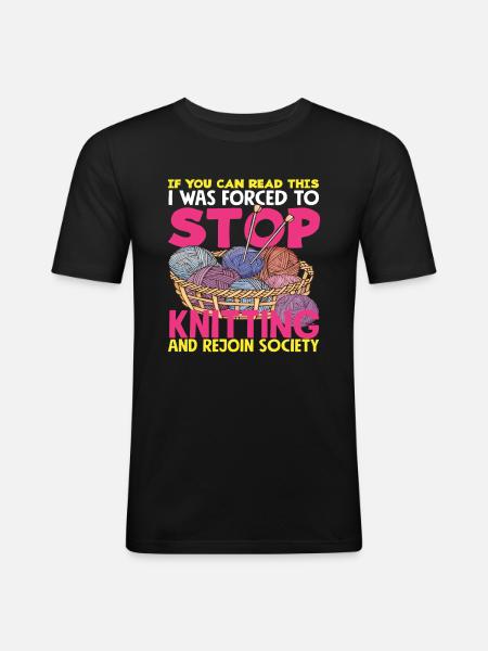 I had to stop knitting - Men's Slim Fit T-Shirt - black