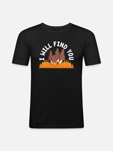 Mushroom Picker I'll Find You - Men's Slim Fit T-Shirt - black