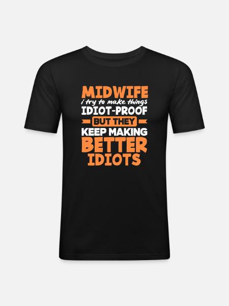 Midwife I do things foolproof - Men's Slim Fit T-Shirt - black