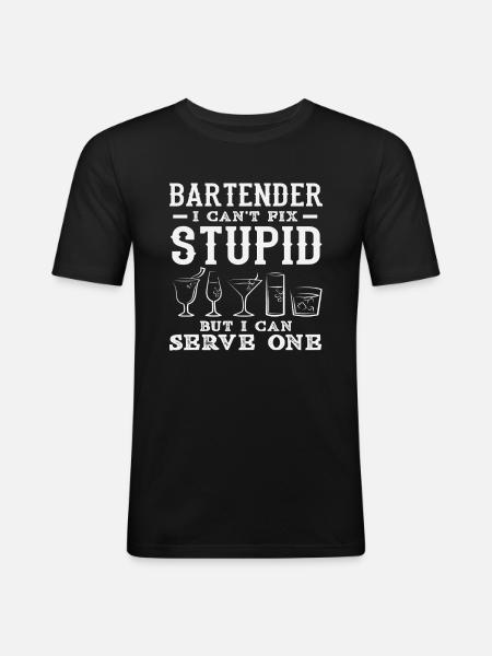 Bartender I Can Serve Stupid - Men's Slim Fit T-Shirt - black