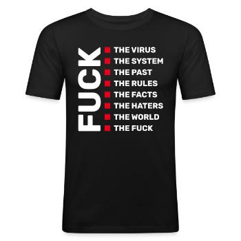 FUCK - FUCK ALL THINGS - Männer Slim Fit T-Shirt - Schwarz - Vorne - Nik (191cm)