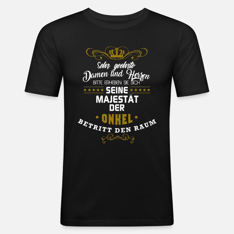 MAJESTÄT DER ONKEL - Männer Slim Fit T-Shirt - Schwarz