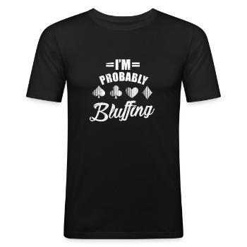 Poker Bluff Pokern Pokerspieler Pokerface Geschenk - Männer Slim Fit T-Shirt - Schwarz - Vorne - Nik (191cm)