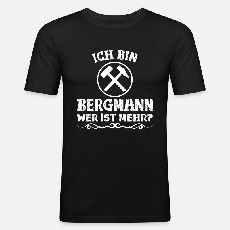 Ich bin Bergmann! - Männer Slim Fit T-Shirt - Schwarz