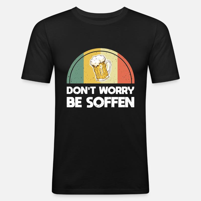 Dont Worry Be Soffen - Männer Slim Fit T-Shirt - Schwarz