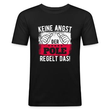 Keine Angst Der Pole Regelt Das - Polen Flagge - Männer Slim Fit T-Shirt - Schwarz - Vorne - Nik (191cm)